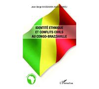Jean-Serge Massamba-Makoumbou – Identité ethnique et conflits civils au Congo-Brazzaville – Broché