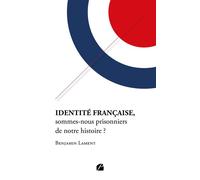 Identité française, sommes-nous prisonniers de notre histoire ? - Benjamin Lament - Du Pantheon Eds - broché - Essai