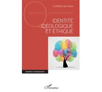 Identité idéologique et éthique - Cân-Liêm Luong - L'harmattan - broché - Essai