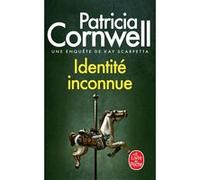 Identité inconnue Patricia Cornwell (Auteur)