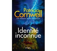 Identité inconnue - Patricia Cornwell - Lattes - broché - Roman