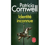Identité inconnue - Patricia Cornwell - Lgf - Poche - Roman