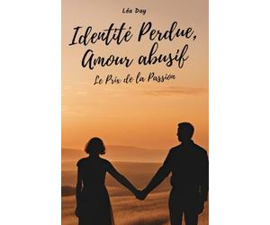 Identité Perdue, Amour Abusif : Le Prix de la Passion