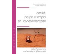 Identité, peuple et emploi en Polynésie française - Youssef Guenzoui - Inst.francophone Pour La Justice Et Democratie - broché - Etude