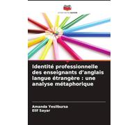 Identité professionnelle des enseignants d'anglais langue étrangère : une analyse métaphorique
