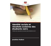 Identité raciale et résultats scolaires des étudiants noirs
