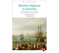 Identité religieuse et minorités De l'Antiquité au XVIIIe siècle - François Brizay - Presses Universitaires Rennes - broché - Essai