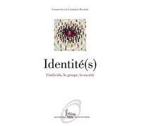 Identité(s). L'individu, le groupe, la société (NE)