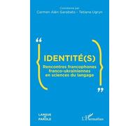 Identité(s) Rencontres francophones franco-ukrainiennes en sciences du langage - Carmen Alén Garabato - L'harmattan - broché - Essai