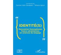 Identité(s) Rencontres francophones franco-ukrainiennes en sciences du langage - Carmen Alén Garabato - L'harmattan - broché - Essai