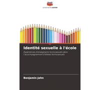 Identité sexuelle à l'école: Expériences d'enseignants homosexuels dans l'accompagnement d'élèves homosexuels