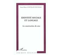 Identite Sociale Et Langage : La Construction Du Sens