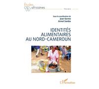 Identités alimentaires au Nord-Cameroun - Jean Gormo - L'harmattan - broché - Essai
