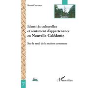 Identités culturelles et sentiment d'appartenance en Nouvelle-Calédonie: Sur le seuil de la maison commune