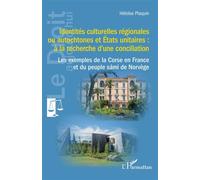 Identités culturelles régionales ou autochtones et États unitaires : à la recherche d’une conciliation Les exemples de la Corse en France et du peuple sámi de Norvège - Héloïse Plaquin - L'harmattan -