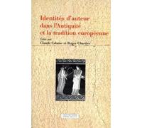 Identités D'auteur Dans L'antiquité Et La Tradition Européenne
