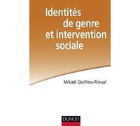 Identités de genre et intervention sociale - Mikaël Quilliou-Rioual - Dunod - broché - Etude