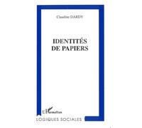 Identités de Papiers - Claudine Dardy - L'harmattan - broché - Livre