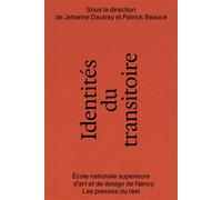 Identités du transitoire - Jehanne Dautrey - Presses Du Reel - broché - Beau livre