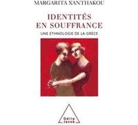 Identités en souffrance: Une ethnologie de la Grèce