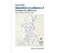 Identités Et Cultures - Tome 2, Politiques Des Différences