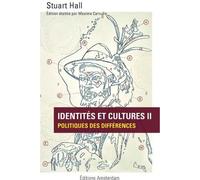 Identités et cultures 2 (Nouvelle édition) Politiques des différents - Stuart Hall - Amsterdam Eds - broché - Essai