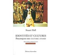 Identités et cultures : politiques des cultural studies (Edition augmentée)