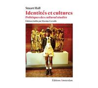 Identités et cultures Politiques des Culturals Studies - Stuart Hall - Amsterdam Eds - broché - Etude