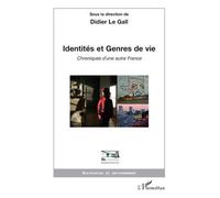 Identités et Genres de vie Chroniques d'une autre France - D. Le Gall - L'harmattan - broché - Etude