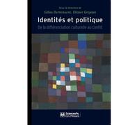 Identités et politique - De la différenciation culturelle au - Gilles Dorronsoro - Presses De Sciences Po - broché - Etude