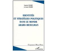 Identites et strategies politiques dans le monde arabo-musulman - Annie Chabry - L'harmattan - broché - Etude