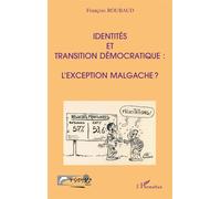 Identités et transition démocratique : l'exception malgache ? - François Roubaud - L'harmattan - broché - Essai