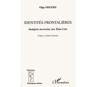 Identités frontalières Immigrés mexicains aux États-Unis - Olga Odgers - L'harmattan - broché - Etude