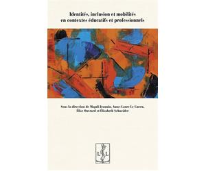 Identités, inclusion et mobilités en contextes éducatifs et professionnels - Magali Jeannin - Lambert-Lucas - broché - Essai