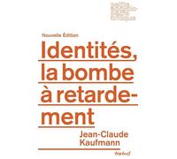 Identités, la bombe à retardement