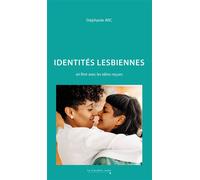 Identités lesbiennes En finir avec les idées reçues - Stéphanie Arc - Cavalier Bleu Eds - broché - Essai