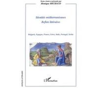 Monique Michaud – Identités Méditerranéennes : Reflets littéraires – L'Harmattan – Broché