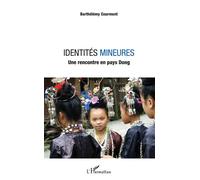 Identités mineures Une rencontre en pays Dong - Barthélémy Courmont - L'harmattan - broché - Essai