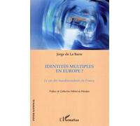 Identités multiples en Europe? Le cas des lusodescendants en France - Jorge de La Barre - L'harmattan - broché - Essai