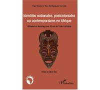 Identités nationales, postcoloniales ou contemporaines en Afrique Réflexion en hommage aux 50 ans de l'Union africaine - Roger Mondoue - L'harmattan - broché - Essai