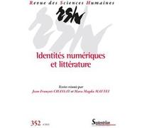Identités numériques et littérature: Revue des Sciences Humaines, n° 352/octobre-décembre 2023