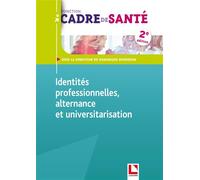 Identités professionnelles, alternance et universitarisation Regards sur les formations de santé - Dominique Bourgeon - Lamarre - broché - Etude