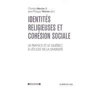 Identités Religieuses et Cohesion Sociale: La France et le Quebec a l'École De...