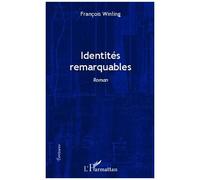 François Winling – Identités remarquables – Roman – Broché
