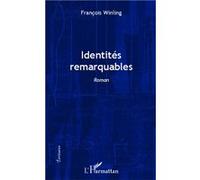François Winling – Identités remarquables – Roman – Broché