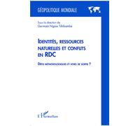 Identités, ressources naturelles et conflits en RDC Défis méthodologiques et voies de sortie ? - Germain Ngoie Tshibambe - L'harmattan - broché - Essai