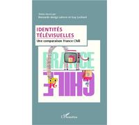 Bernardo Amigo Latorre – Identités télévisuelles – Une comparaison France-Chili – Broché