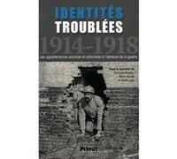Identites troublees, 1914-1918 (colloque) Rémy Cazals (Directeur éditorial), André Loez (Directeur éditorial), François Bouloc (Directeur éditorial), François Bouloc (Auteur)