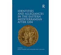 Identities and Allegiances in the Eastern Mediterranean after 1204