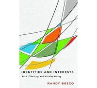 Identities And Interests: Race, Ethnicity, And Affinity Voting